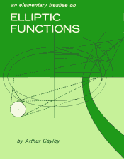 Elliptic Functions 
by Arthur Cayley